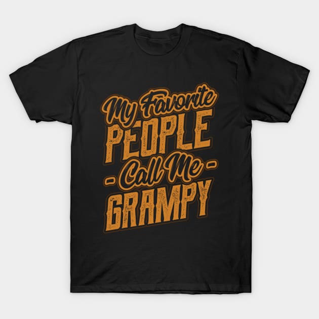 My Favorite People Call Me Grampy T-Shirt by aneisha